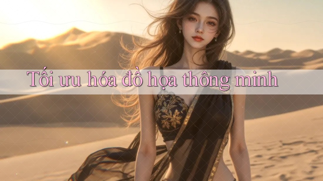 Tối ưu hóa đồ họa thông minh