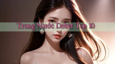 trong nước debet top 10