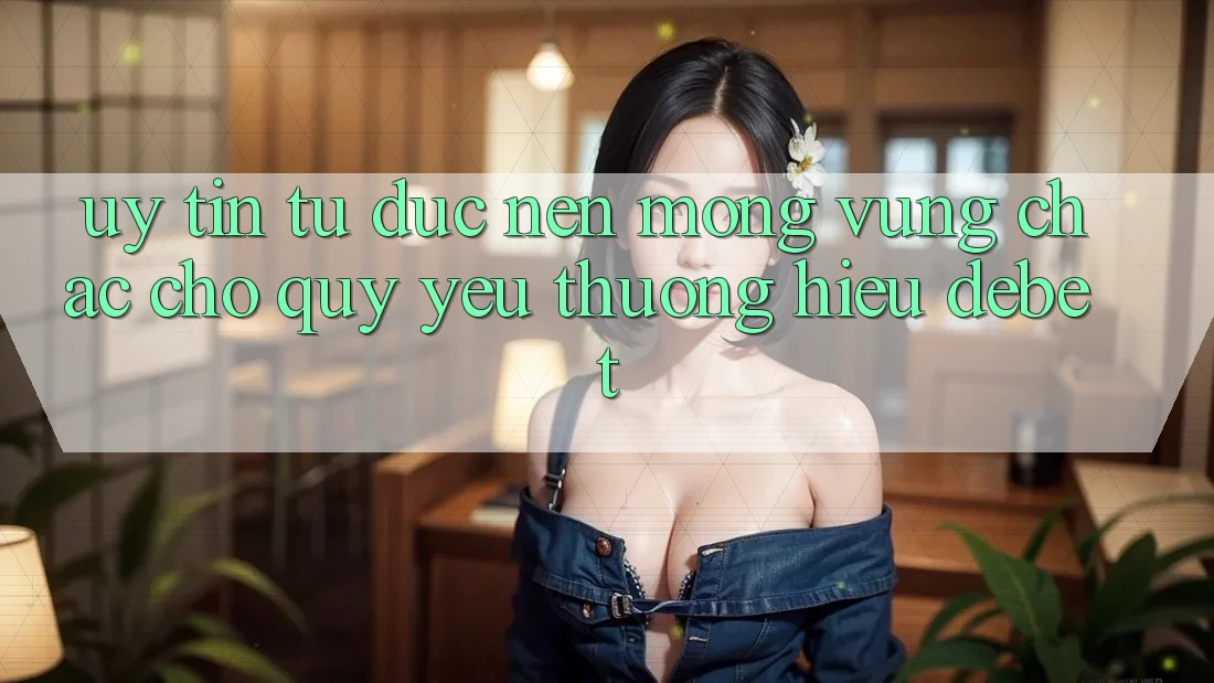 Uy Tín Từ Đức: Nền Móng Vững Chắc Cho Quý yêu thương Hiệu Debet