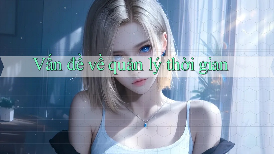 Vấn đề về quản lý thời gian