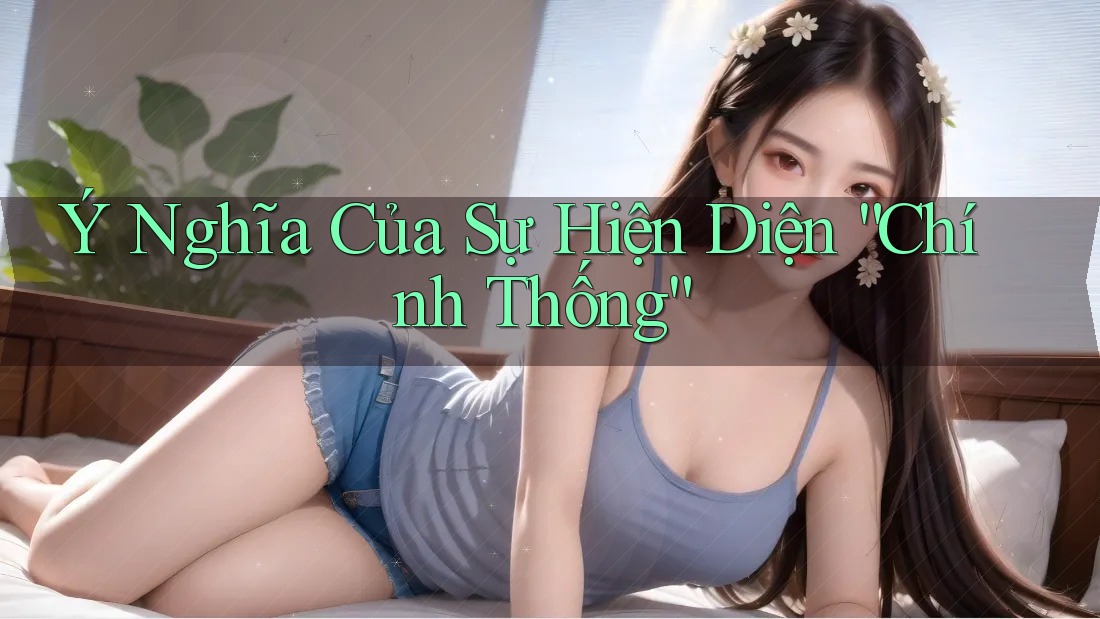 Ý Nghĩa Của Sự Hiện Diện “Chính Thống”